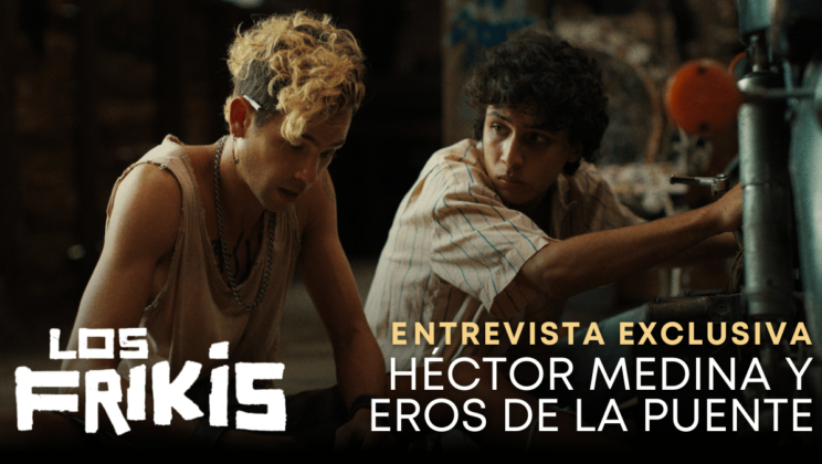 Los Frikis: Entrevista con Héctor Medina y Eros de la Puente